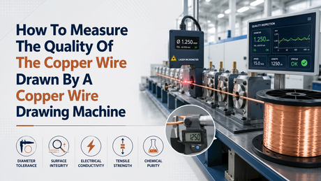 How To Measure The Quality Of The Copper Wire Drawn By A Copper Wire Drawing Machine.png